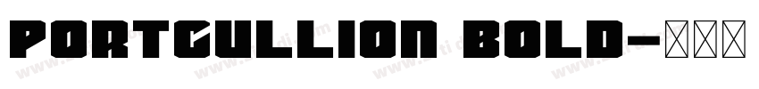 Portcullion Bold字体转换 Portcullion Bold字体转换
